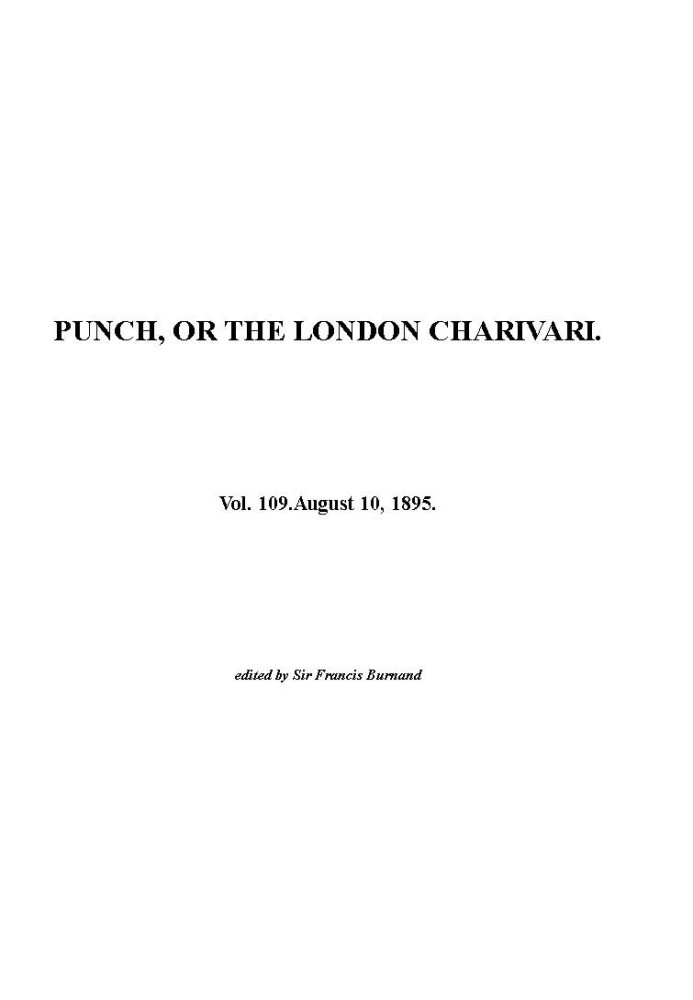 Панч, або Лондонський чаріварі, том. 109, 10 серпня 1895 р