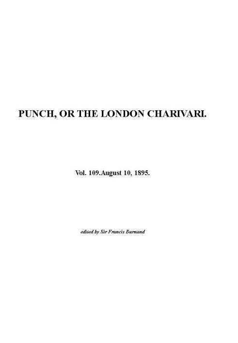 Панч, або Лондонський чаріварі, том. 109, 10 серпня 1895 р