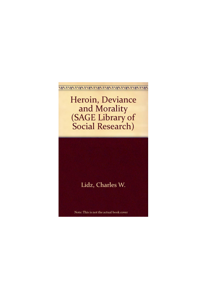 HEROIN DEVIANCE AND MORALITY
