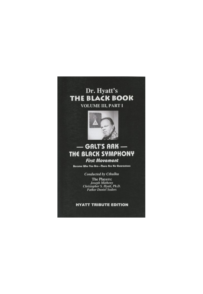 The Black Book Volume III, Part 1: Galt's Ark: The Black Symphony: First Movement
