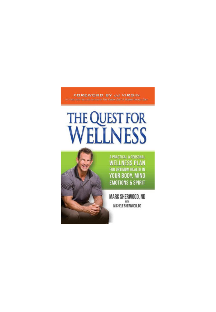 Quest for Wellness: A Practical & Personal Wellness Plan For Optimum Health In Your Body, Mind, Emotions, & Spirit