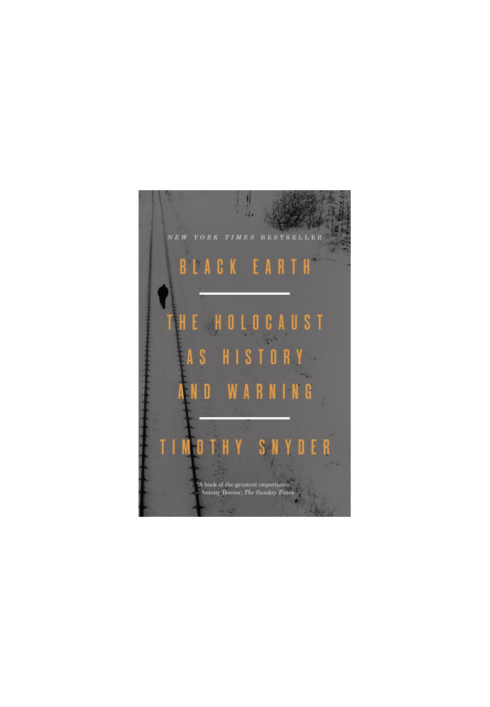 Black Earth: The Holocaust as History and Warning