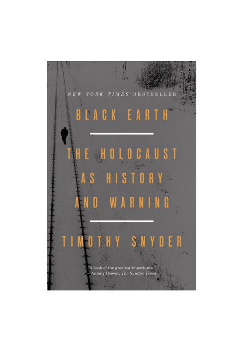 Black Earth: The Holocaust as History and Warning