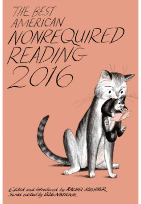 The Best American Nonrequired Reading 2016