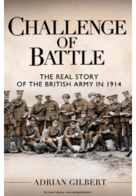 Challenge of Battle: The Real Story of the British Army in 1914