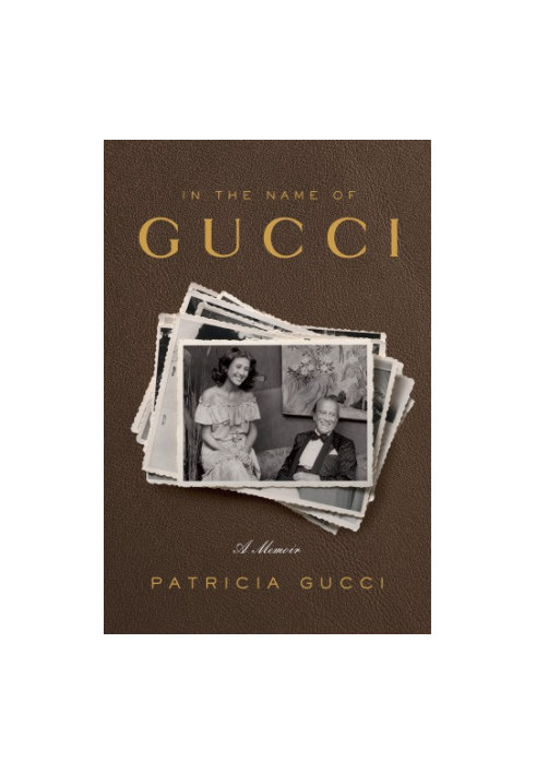 In the name of Gucci: a memoir