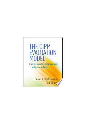 The CIPP Evaluation Model: How to Evaluate for Improvement and Accountability