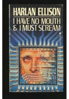 I Have No Mouth and I Must Scream