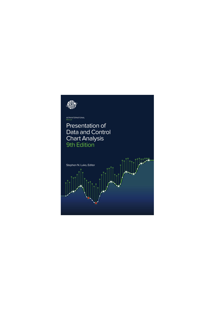 Manual on Presentation of Data and Control Chart Analysis–9th Edition