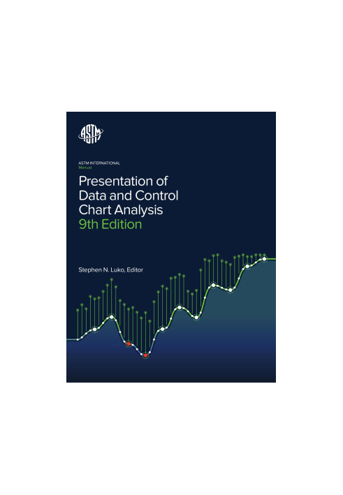 Manual on Presentation of Data and Control Chart Analysis–9th Edition