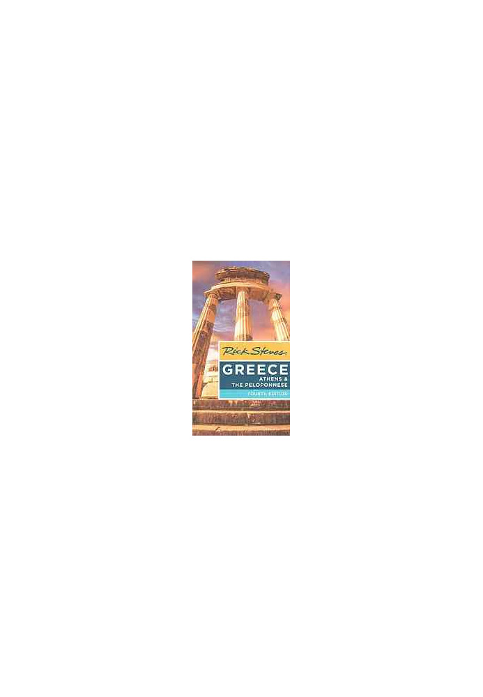 Rick Steves Greece : Athens & the Peloponnese