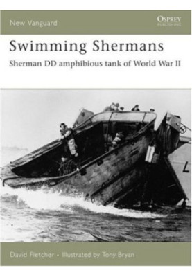 Swimming Shermans: Sherman DD amphibious tank of World War II