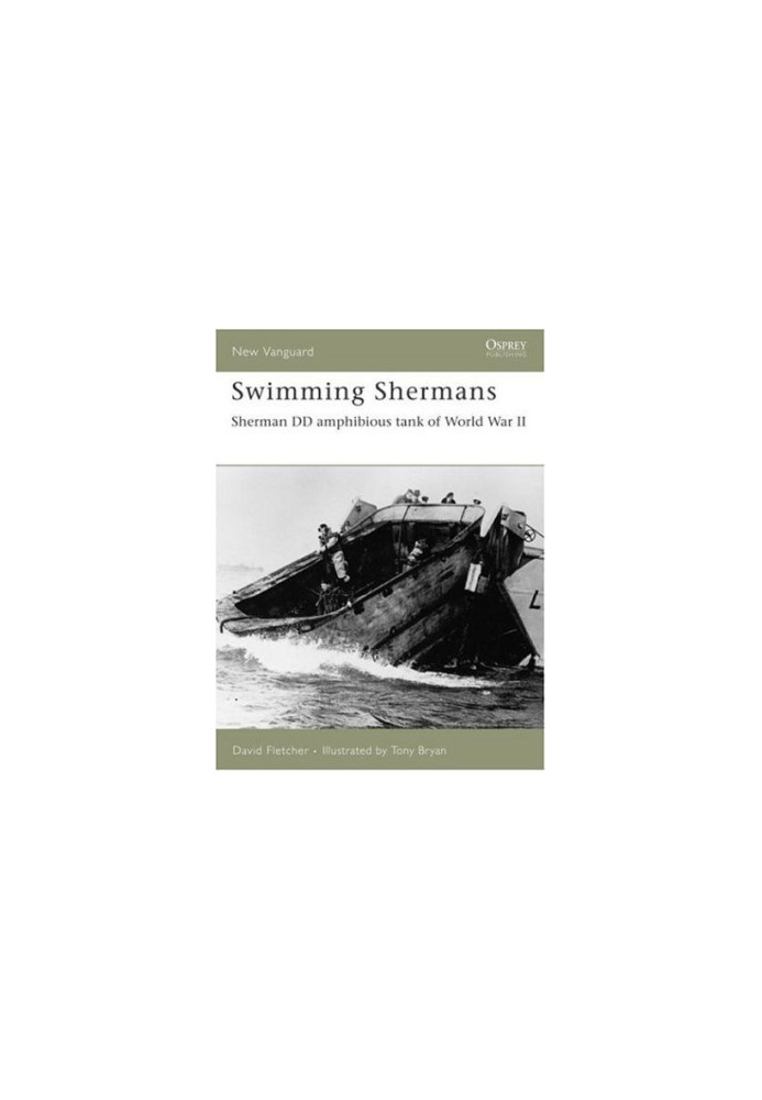 Swimming Shermans: Sherman DD amphibious tank of World War II
