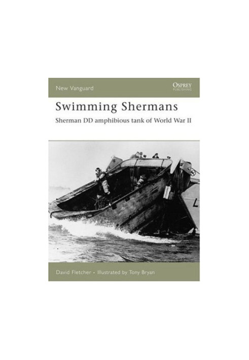 Swimming Shermans: Sherman DD amphibious tank of World War II