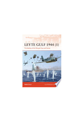 Leyte Gulf 1944 (1): The Battles of the Sibuyan Sea and Samar