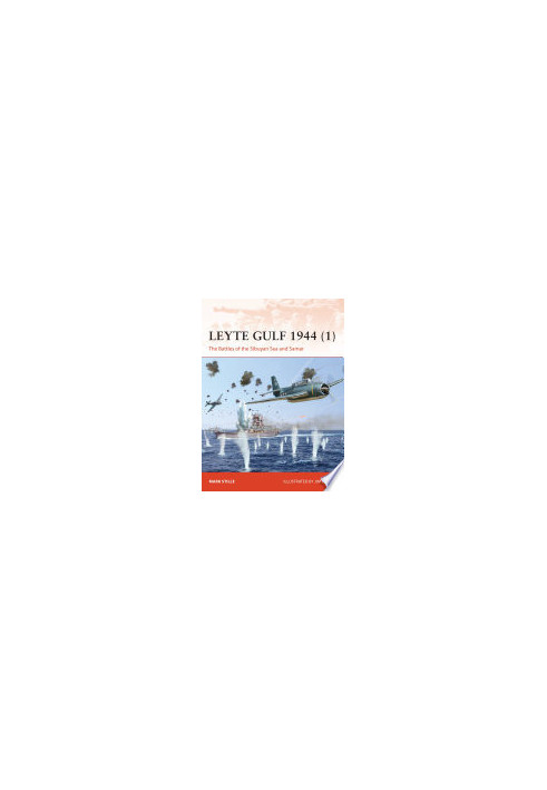 Leyte Gulf 1944 (1): The Battles of the Sibuyan Sea and Samar