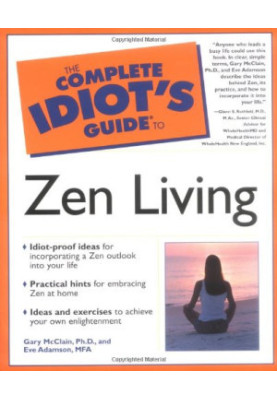 The Complete Idiot's Guide to Zen Living