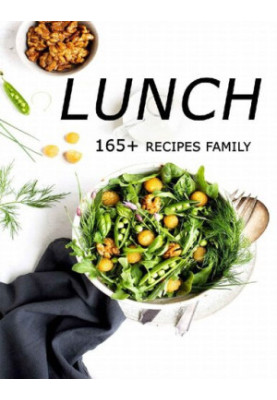 Lunch: 165+ recipes Family