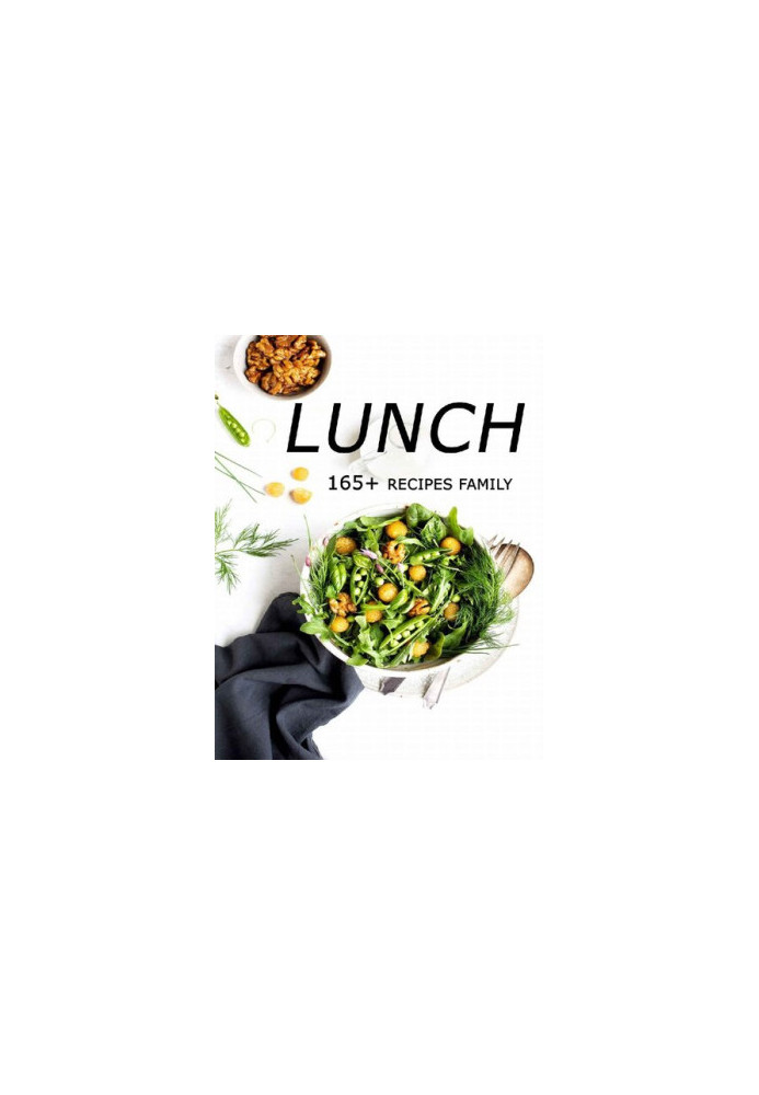 Lunch: 165+ recipes Family