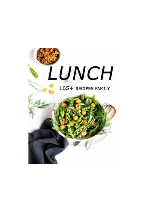 Lunch: 165+ recipes Family