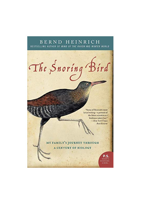 The Snoring Bird: My Family's Journey Through a Century of Biology