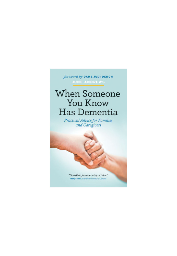When someone you know has dementia: practical advice for families and caregivers