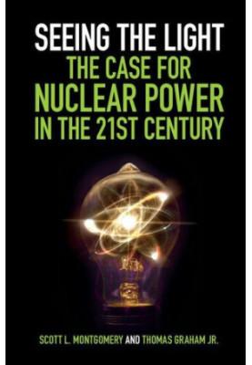 Seeing the Light: The Case for Nuclear Power in the 21st Century