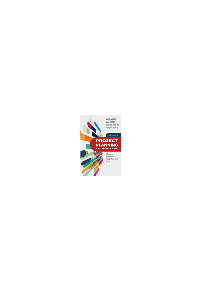 Project planning and management : a guide for nurses and interprofessional teams