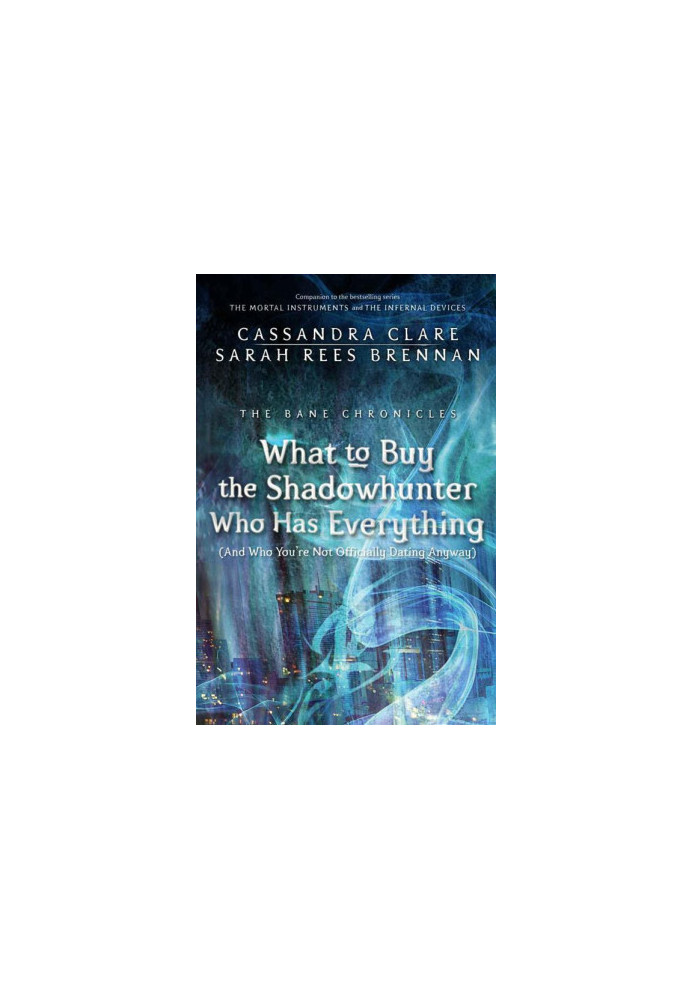 What to Buy the Shadowhunter Who Has Everything (The Bane Chronicles 8)