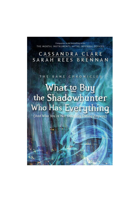 What to Buy the Shadowhunter Who Has Everything (The Bane Chronicles 8)