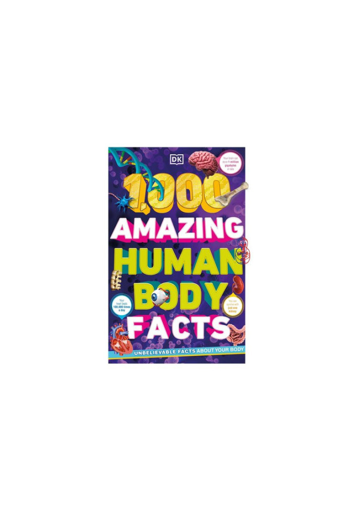 1,000 Amazing Human Body Facts