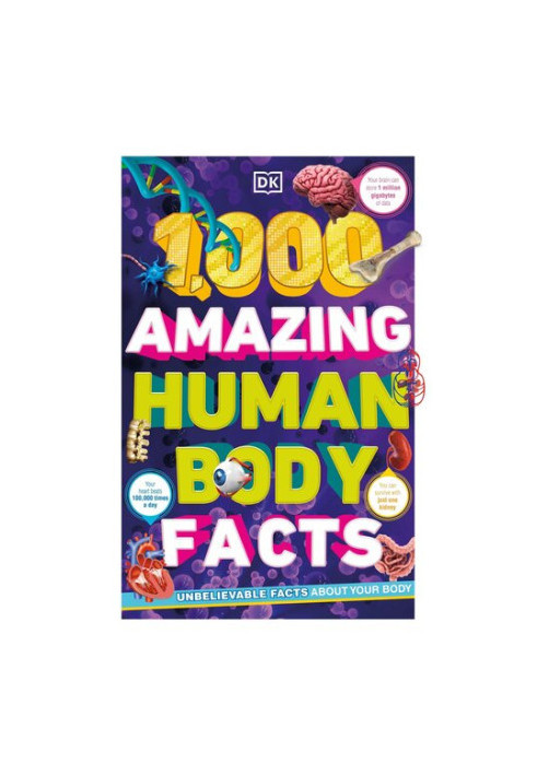 1,000 Amazing Human Body Facts