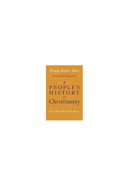 A people's history of Christianity : the other side of the story