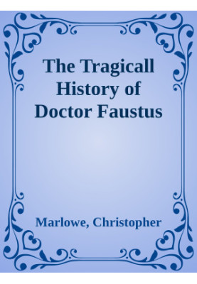 The Tragicall History of Doctor Faustus