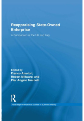 Reappraising State-Owned Enterprise : a Comparison of the UK and Italy.
