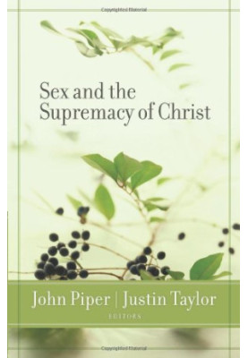 Sex and the Supremacy of Christ