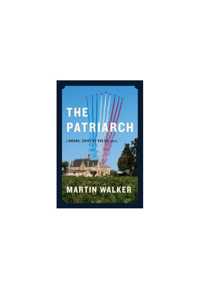 The Patriarch: A Bruno, Chief of Police Novel