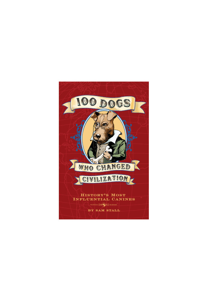 100 Dogs Who Changed Civilization