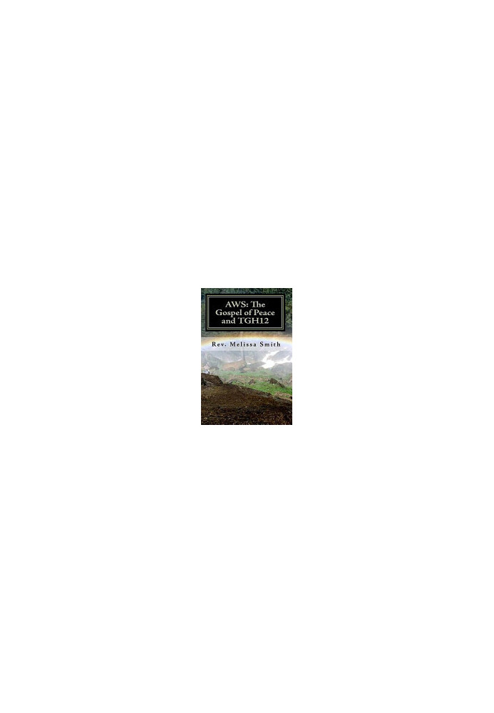 AWS: The Gospel of Peace and the Gospel of the Holy Twelve