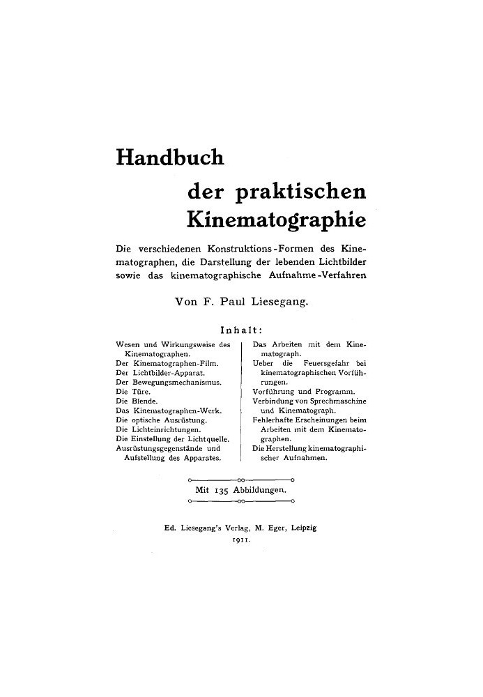 Handbook of practical cinematography The various construction forms of the cinematograph, the representation of living images as