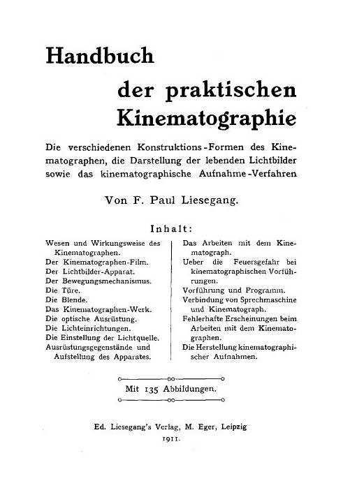 Handbook of practical cinematography The various construction forms of the cinematograph, the representation of living images as