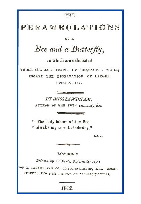 The Perambulations of a Bee and a Butterfly, In which are delineated those smaller traits of character which escape the observat