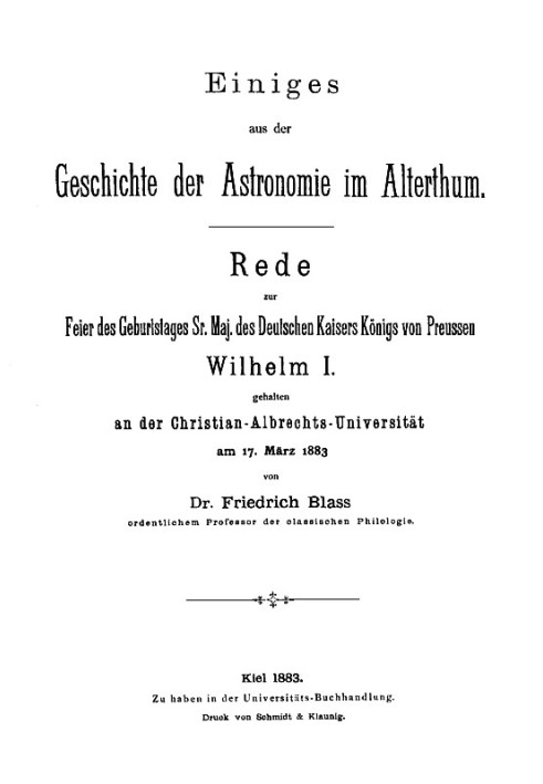 Some of the history of astronomy in antiquity Speech to celebrate the birthday of His Majesty the German Emperor King of Prussia