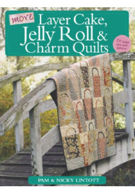 More Layer Cake, Jelly Roll and Charm Quilts