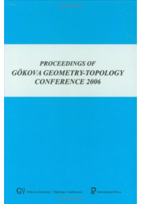 Proceedings of Gokova geometry-topology conference 13, 2006
