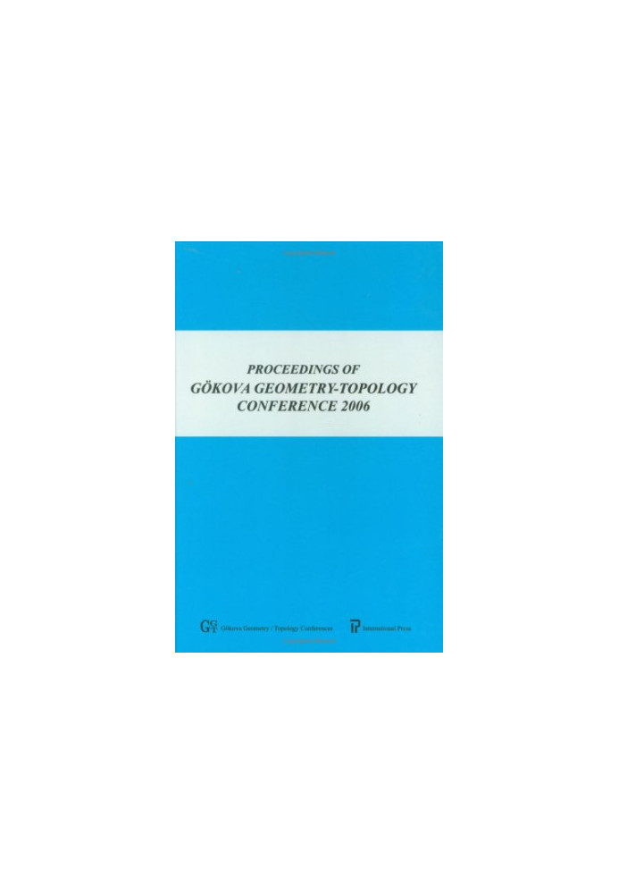 Proceedings of Gokova geometry-topology conference 13, 2006