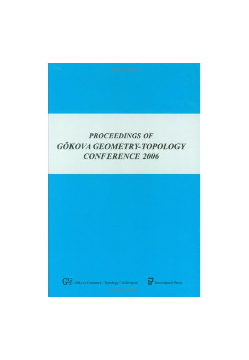 Proceedings of Gokova geometry-topology conference 13, 2006