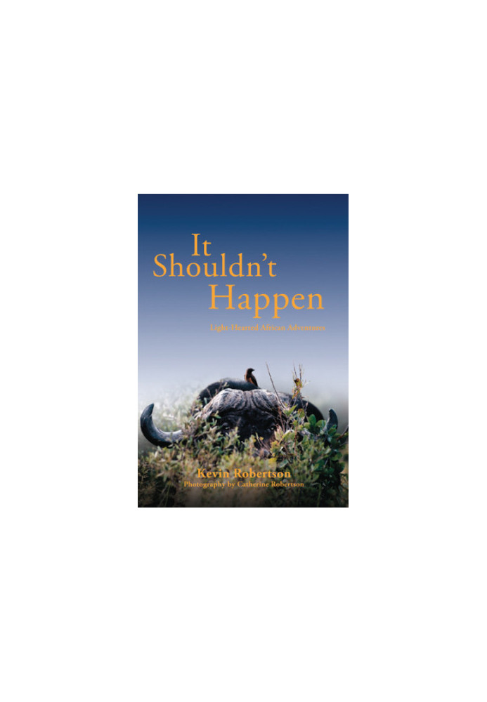 It Shouldn't Happen: Light-hearted African Adventures