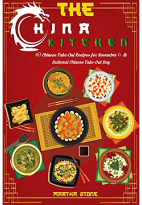 The China Kitchen: 40 Chinese Fake-Out Recipes for November 6th National Chinese Take-Out Day
