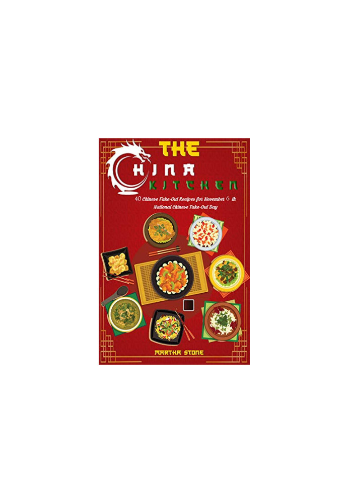 The China Kitchen: 40 Chinese Fake-Out Recipes for November 6th National Chinese Take-Out Day